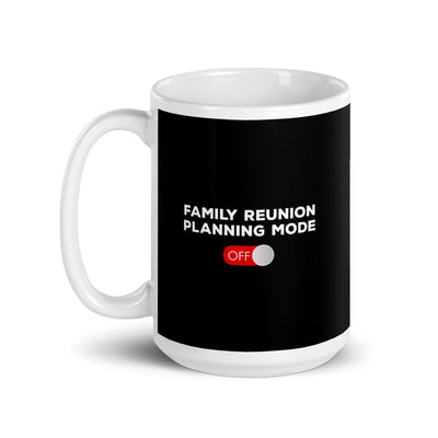 Family Reunion Planning Mode Off White Mug