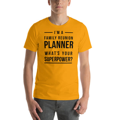 I'm Family Reunion Planner Unisex T-Shirt