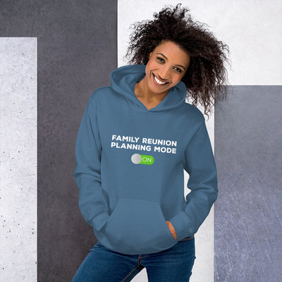 Family Reunion Planning Mode On Unisex Hoodie