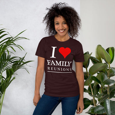 I Love Family Reunions Unisex T-Shirt