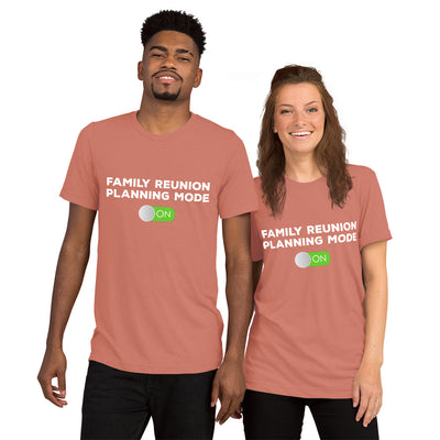 Family Reunion Planning Mood On Unisex Short sleeve t-shirt