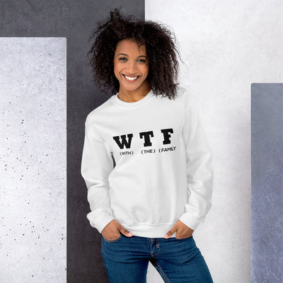 With The Family (WTF) Unisex Sweatshirt