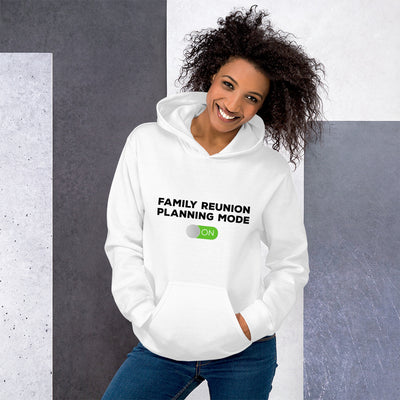 Family Reunion Planning Mode On Unisex Hoodie