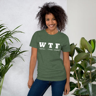 WTF (With The Family) Unisex T-Shirt