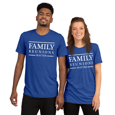 Family Reunions  unisex Tri-blend t-shirt